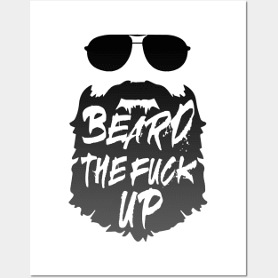 Beard the F up Posters and Art